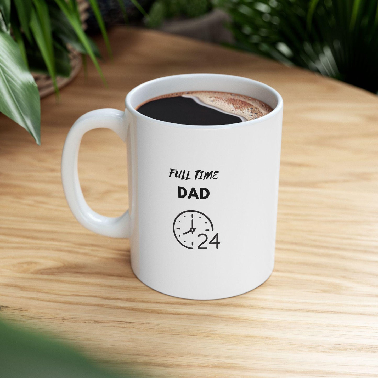 Full Time DAD Ceramic Mug 11oz, warm coffee tea hot chocolate casual hard working father pappi drinking mug