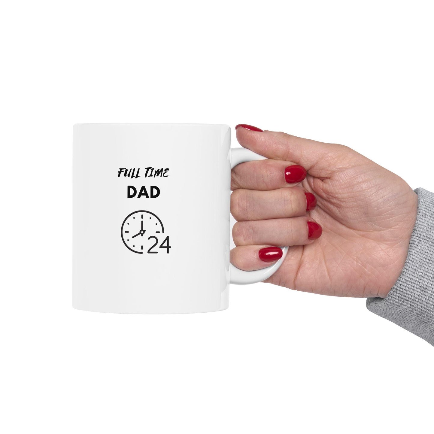Full Time DAD Ceramic Mug 11oz, warm coffee tea hot chocolate casual hard working father pappi drinking mug
