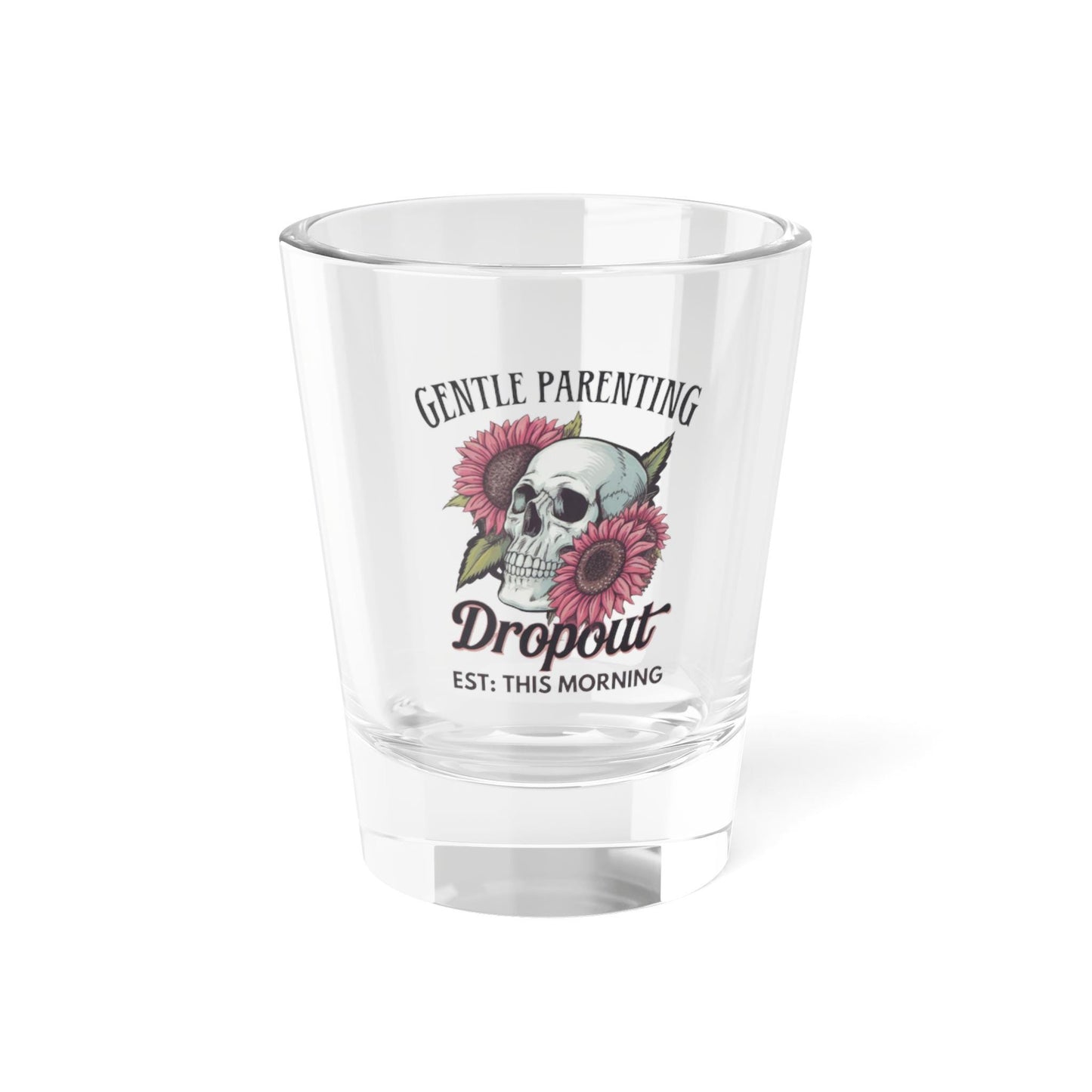 Gentle Parenting Dropout Shot Glass | Fun Gift for New Parents, Unique Barware, Home Decor, Party Favor, Baby Shower