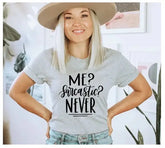 Me Sarcastic Never T-shirt, Sarcasm Shirt, Funny Tee, Funny Sarcastic Top, Gift For Her, Women&