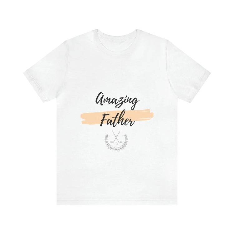 Amazing Father Unisex Jersey Short Sleeve Tee, Great Dad Xmas bday novelty short sleeve casual gift for every day use