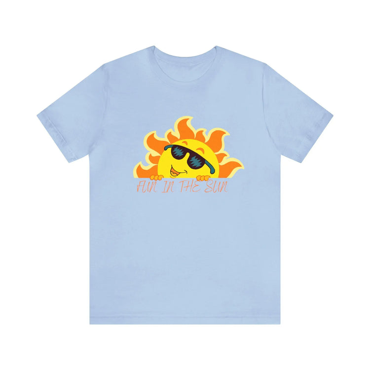 Unisex Fun In The Sun Shirt, Novelty Summer Shirt, Women&