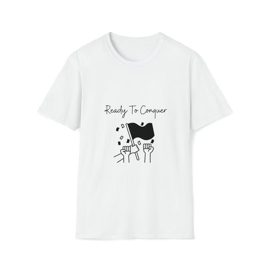 Ready To Conquer -Unisex Softstyle T-Shirt, Casual Shirt, Empowerment shirt, Postive Shirt, Birthday Gift, Casual wear