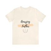 Amazing Father Unisex Jersey Short Sleeve Tee, Great Dad Xmas bday novelty short sleeve casual gift for every day use