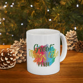 Ceramic Mug 11oz, Inspirational message Mug, Positive sublimation gift, Trendy Coffee Mug, Positive Kitchenware, College Student gift