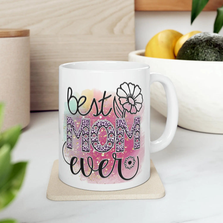 Ceramic Mug, 11oz, Best Mom Ever Mug, Great Mothers Day Gift, Special Mommy Mug, Stylish Coffee Cup, Green Tea Cup The Aurora Touch