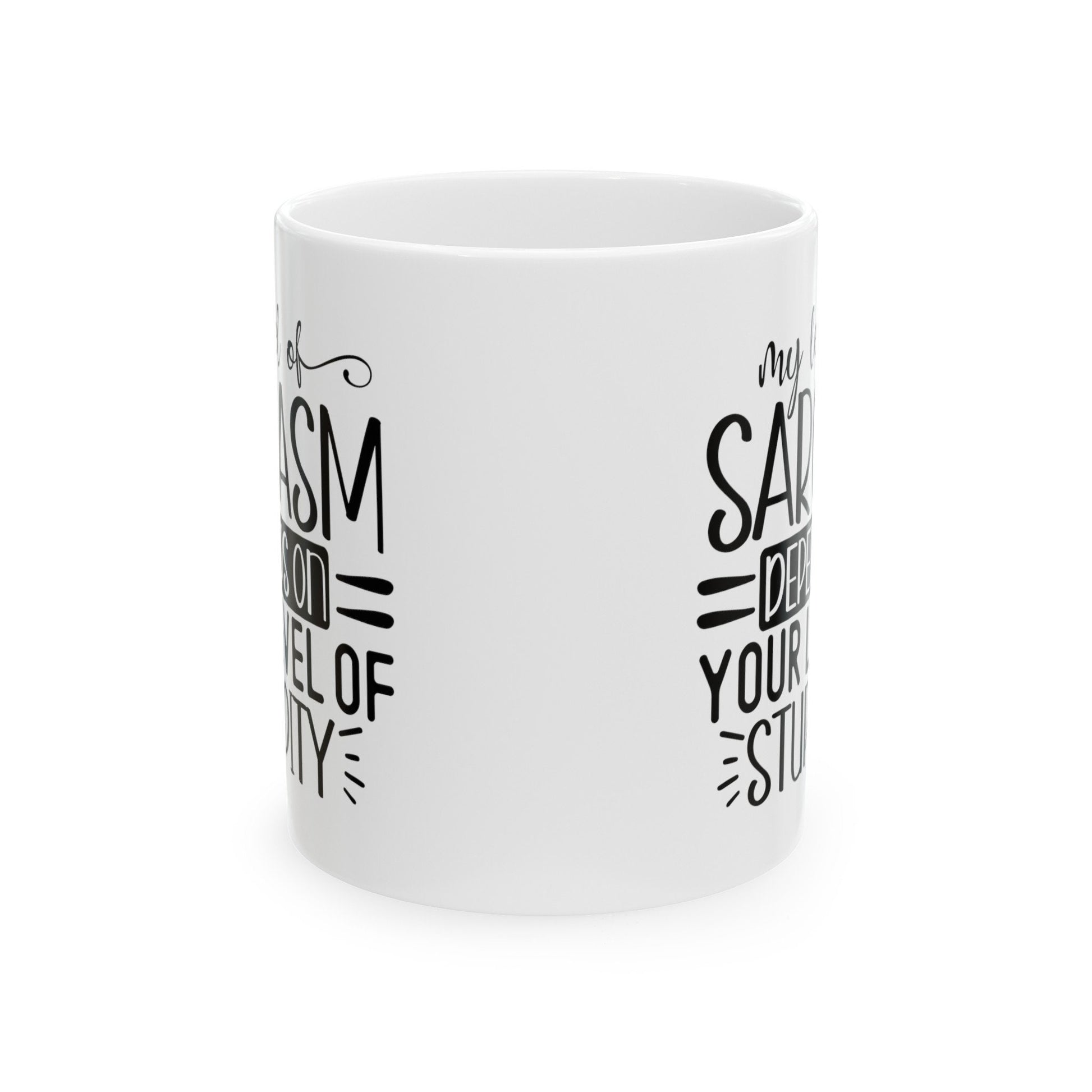 Ceramic Mug, (11oz, 15oz), Humorous silly coffee tea hot chocolate everyday mug, office employee funny gift item, silly Novelty gift