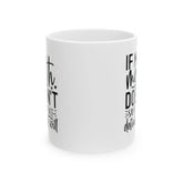 Ceramic Mug, (11oz, 15oz), Sarcastic Fun Coffee Tea Mug, Everyday Silly office kitchen mug, Funny humorous gift item for friend The Aurora Touch