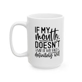 Ceramic Mug, (11oz, 15oz), Sarcastic Fun Coffee Tea Mug, Everyday Silly office kitchen mug, Funny humorous gift item for friend