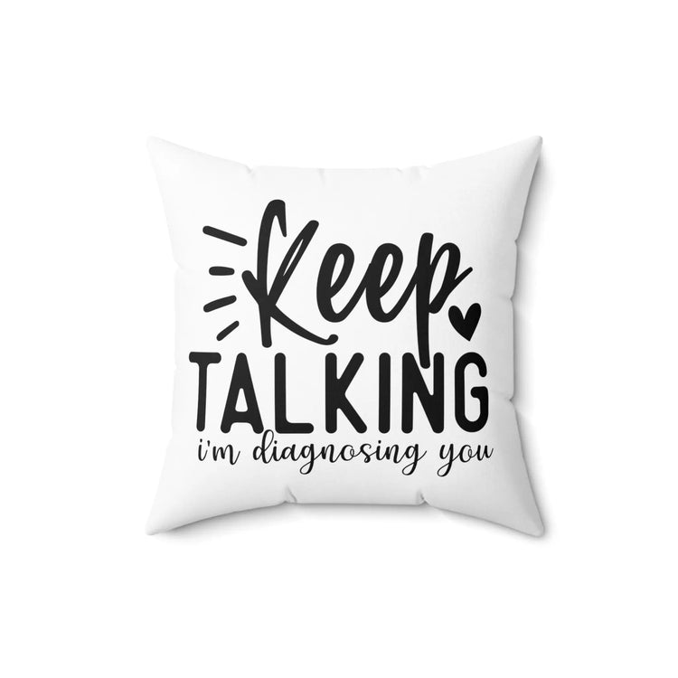 Spun Polyester Square Pillow, Sarcastic couch pillow, Humorous house decor The Aurora Touch