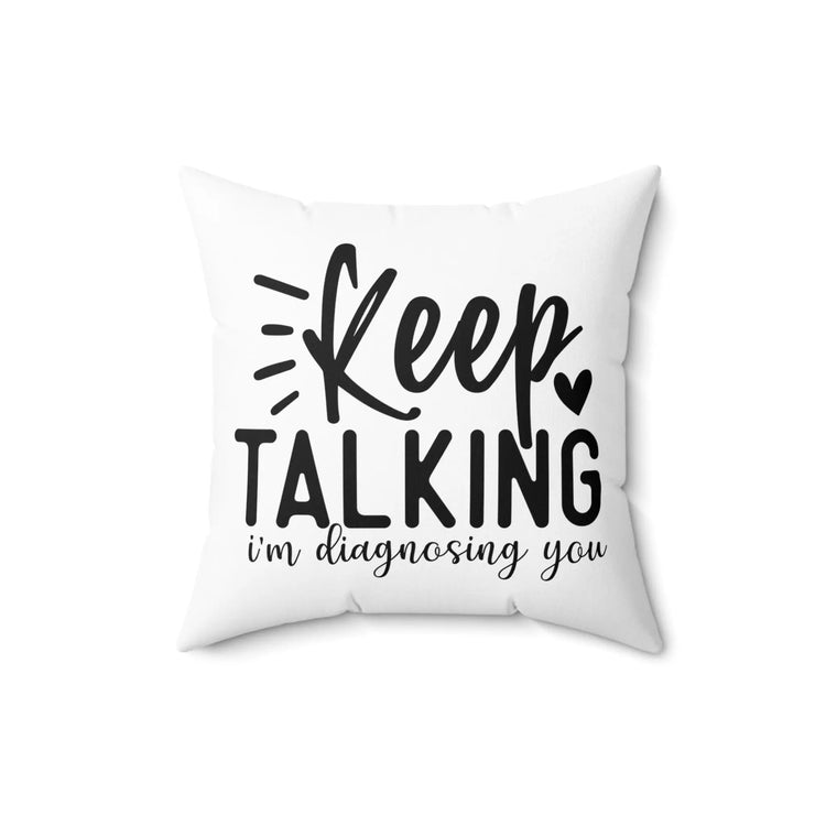 Spun Polyester Square Pillow, Sarcastic couch pillow, Humorous house decor