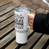Travel mug with a handle, humorous funny silly saying elevated 25 oz spill proof sturdy strong BPA free coffee water drink car travel cup The Aurora Touch
