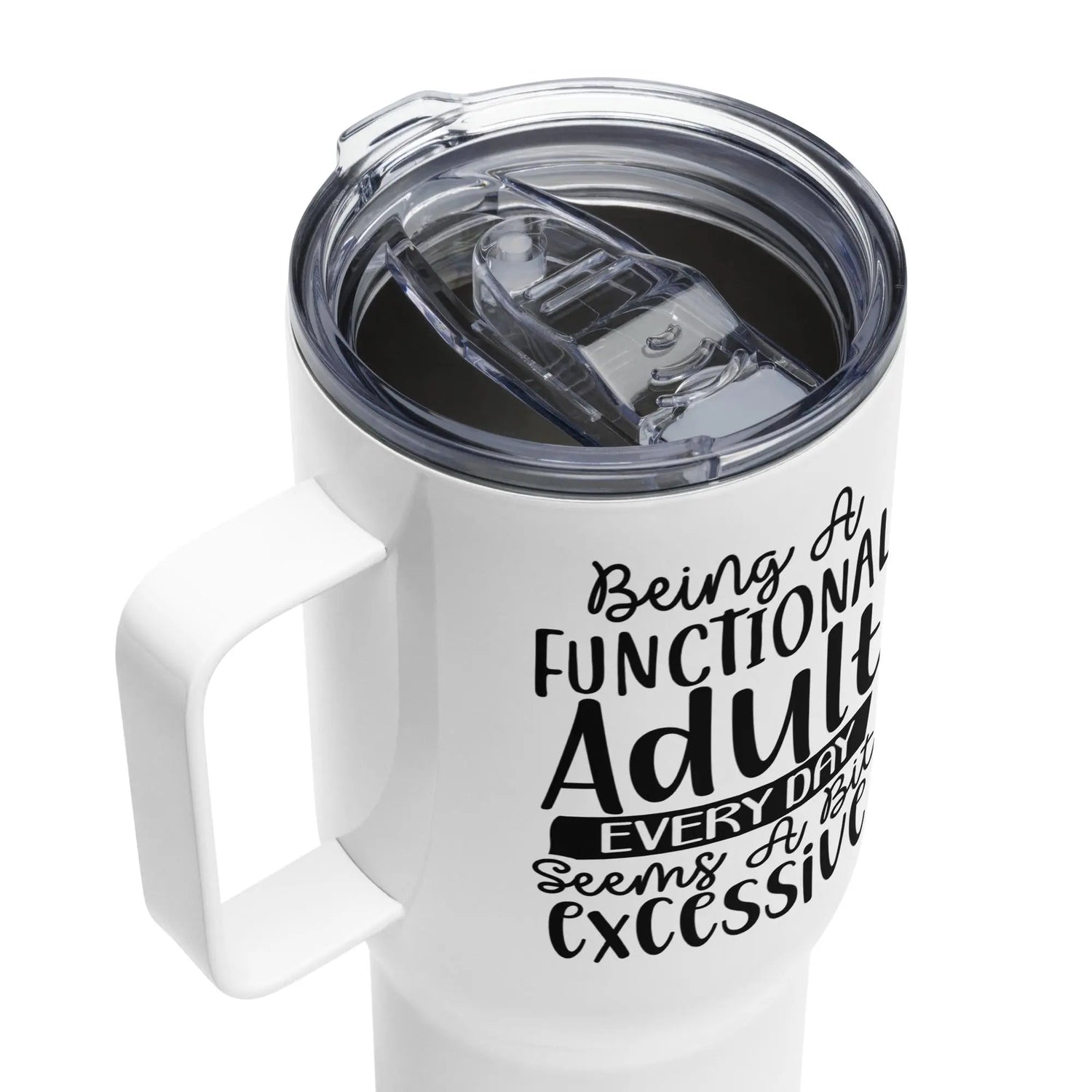 Travel mug with a handle, humorous funny silly saying elevated 25 oz spill proof sturdy strong BPA free coffee water drink car travel cup The Aurora Touch