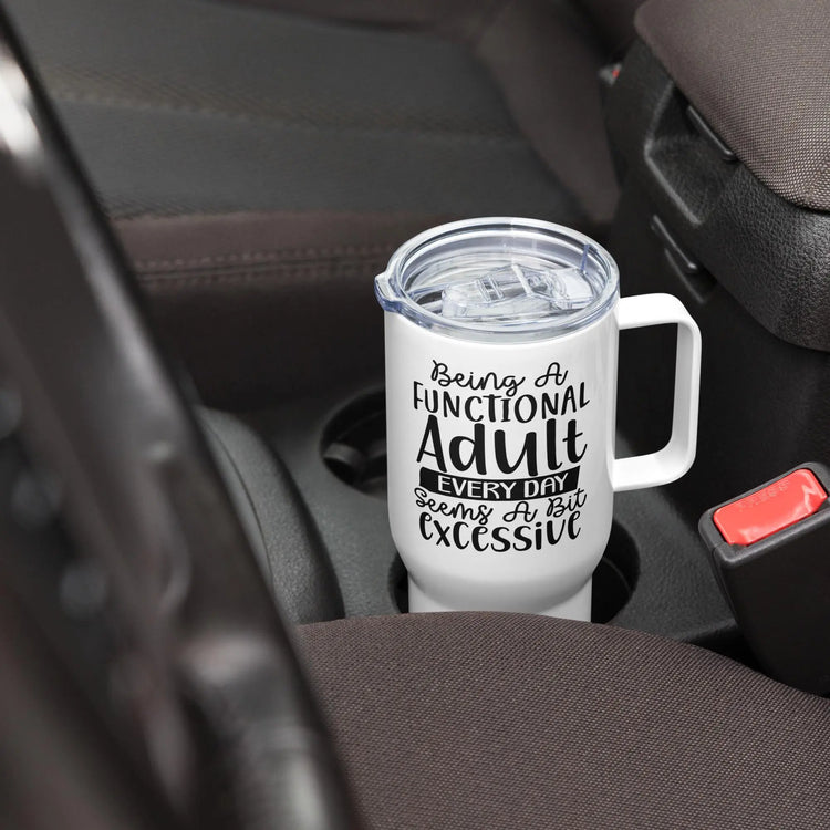 Travel mug with a handle, humorous funny silly saying elevated 25 oz spill proof sturdy strong BPA free coffee water drink car travel cup The Aurora Touch