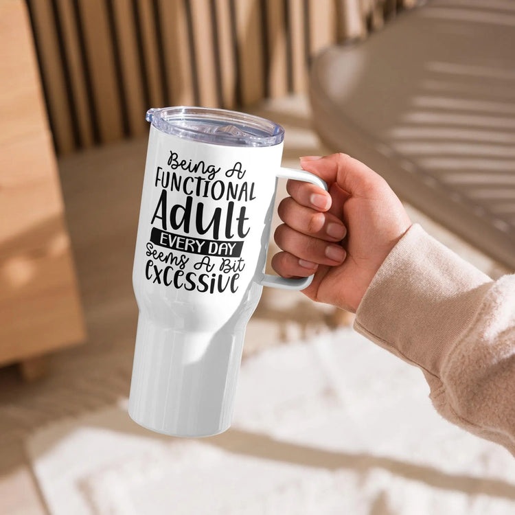 Travel mug with a handle, humorous funny silly saying elevated 25 oz spill proof sturdy strong BPA free coffee water drink car travel cup The Aurora Touch