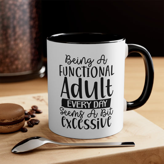 Accent Coffee Mug, 11oz, Humorous Adult coffee tea sarcastic saying novelty two tone handle fun everyday office home desk minimilist cup