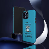 Phone Case, Funny Owl Design Powerful Tough Turquoise Hard Cover, Humorous Sayings, Iphone Case, Strong, Protective, Gift for Owl Lovers,
