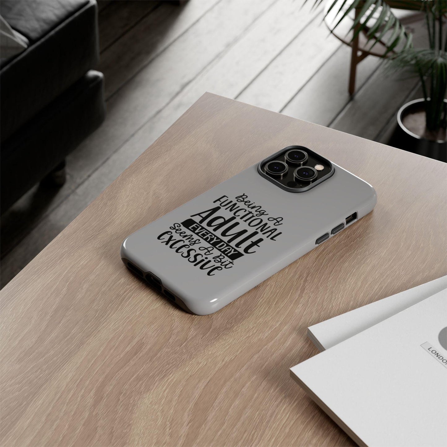 Funny Sayings Tough Cases, Iphone Samsung Google Pixel expressive cell phone cover, Humorous sayings, Sarcastic personal gift