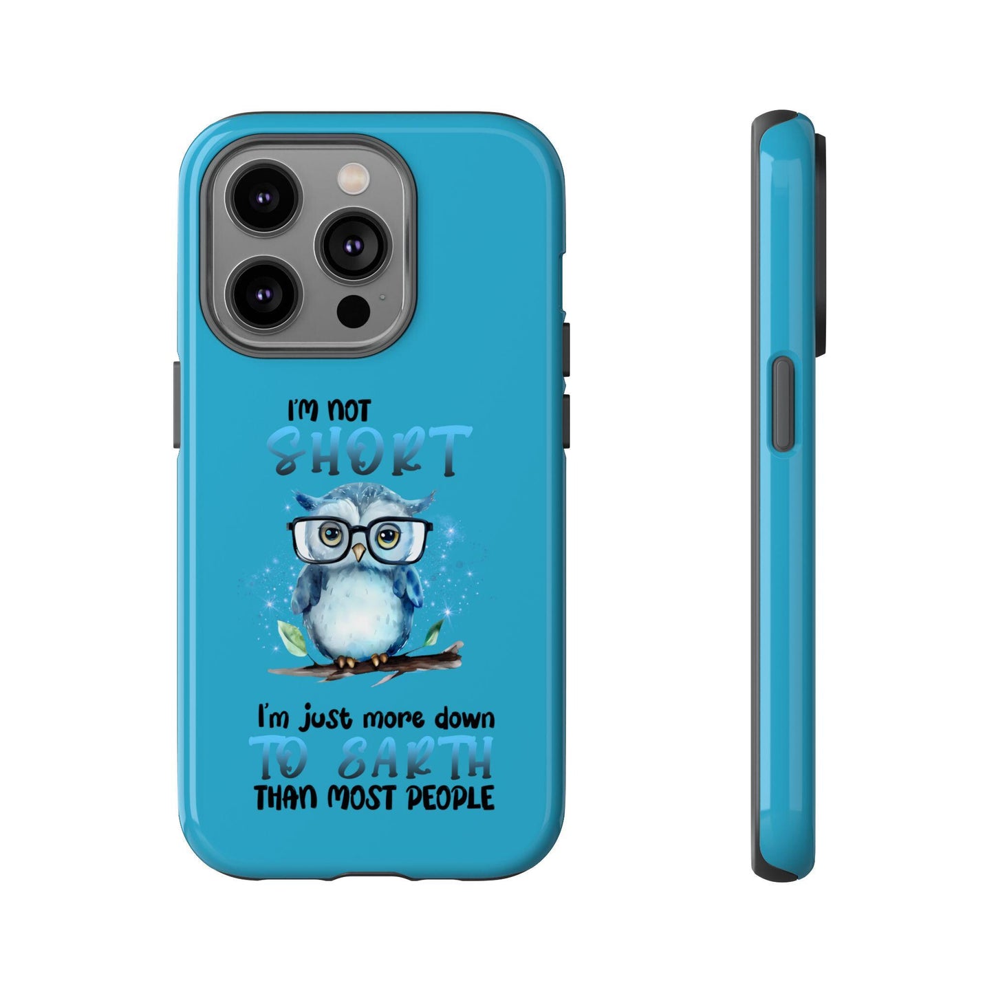 Phone Case, Funny Owl Design Powerful Tough Turquoise Hard Cover, Humorous Sayings, Iphone Case, Strong, Protective, Gift for Owl Lovers,
