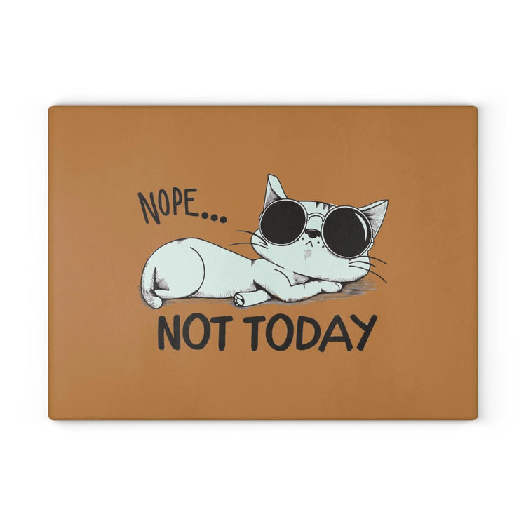 Funny Cat Glass Cutting Board-Nope Not Today Kitchen Decor, Pet Lover Gift, Cooking Accessory, Housewarming Gift, Cat Mom Kitchen